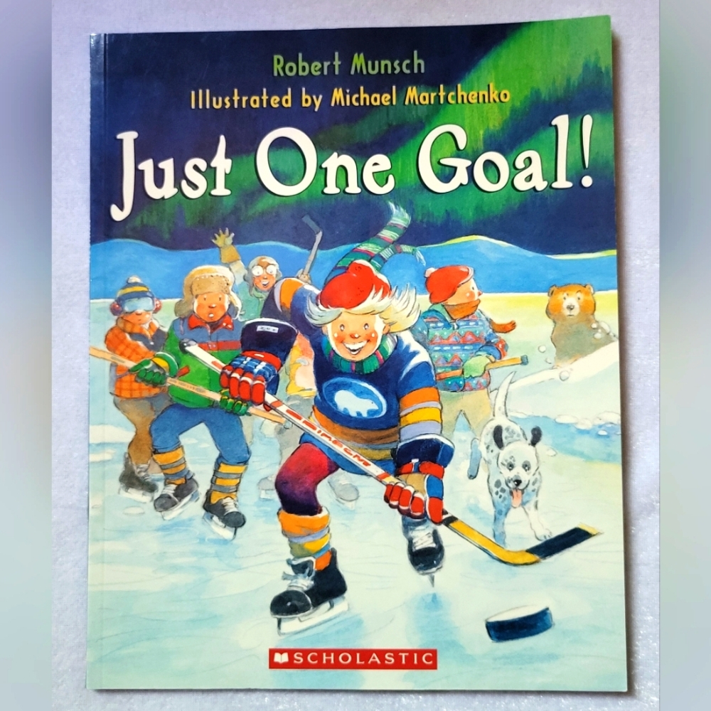 Robert Munsch / Just One Goal!  Children's Medium Soft Cover Book